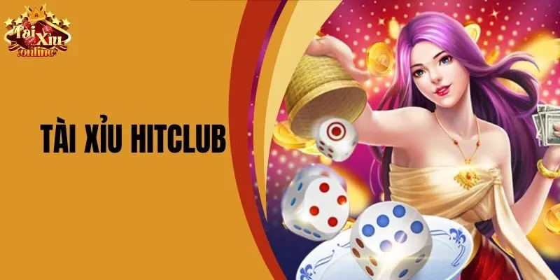 Tài Xỉu Hitclub - Game Bài Đẳng Cấp Chơi Hay, Thắng Lớn